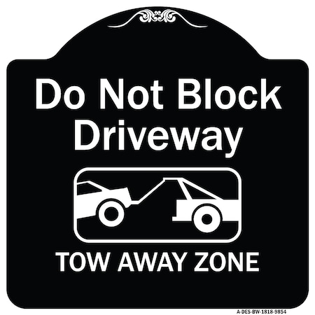 Designer Series-Do Not Block Driveway Tow Away Zone Black & White